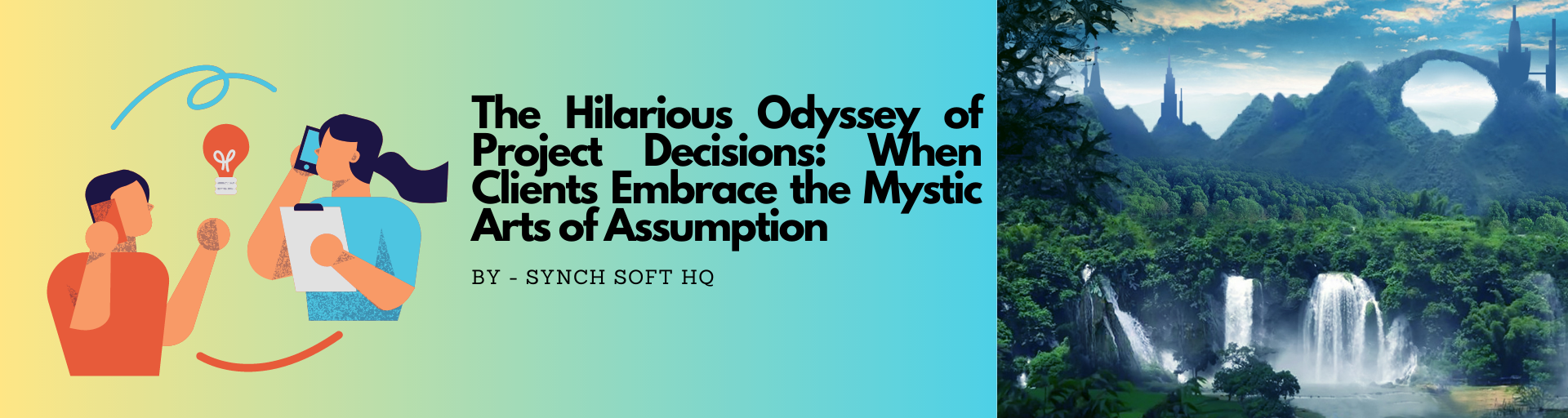 The Hilarious Odyssey of Project Decisions: When Clients Embrace the Mystic Arts of Assumption